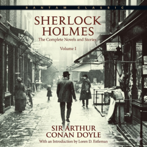 Sherlock Holmes: the Complete Novels and Stories (Short Stories) (Volume 1)