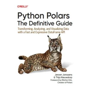 Python Polars: The Definitive Guide by Jeroen Janssens