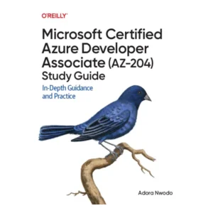 Microsoft Certified Azure Developer Associate (AZ-204) Study Guide by Adora Nwodo