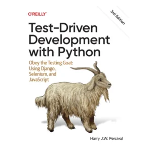 Test-Driven Development with Python 3rd Edition by Harry J.W. Percival