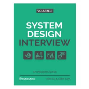 System Design Interview – An Insider’s Guide: Volume 2 Alex Xu | Sahn Lam