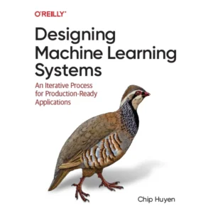Designing Machine Learning Systems by Chip Huyen